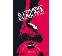 A l'ombre du Big-Five: Les nations perdues du football