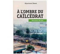 A L'ombre Du Caïlcédrat - Morceaux De Vie