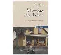 A L'ombre Du Clocher - Tome 3 - Les Amours Interdites