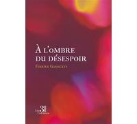 À l'ombre du désespoir - Ferréol Gassackys - Trois Colonnes - broché - Roman