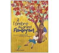 A L'ombre Du Grand Flamboyant
