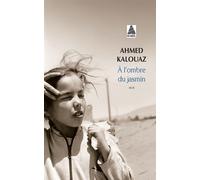 À l'ombre du jasmin - Ahmed Kalouaz - Actes sud - Poche - Roman