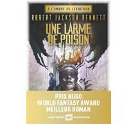 A l'ombre du leviathan - tome 1 - Une larme de poison - Robert Jackson Bennett - Albin Michel - broché - Roman