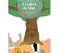 À l'ombre du Sage: Contes écologiques pour les enfants et leurs parents