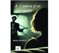 A l'ombre d'un geant: Témoignage