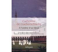 A l'ombre d'un tilleul: Les Vies des soeurs d'Unterlinden