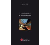 À L'ombre Perdue De La Grande Guerre