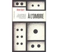 A L'ombre - Anthologie De La Littérature Carcérale De Charles D'orléans À Charlie Bauer