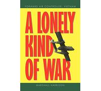 A Lonely Kind of War: Forward Air Controller, Vietnam