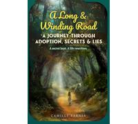 A Long and Winding Road: A Journey Through Adoption, Secrets, & Lies