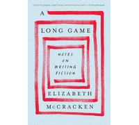 A Long Game – Notes d'écriture de fiction – Guide pratique – personnages, intrigue et révisions