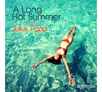 A Long Hot Summer-Mixed & Selected By Julius Papp