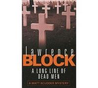 A Long Line Of Dead Men (Matt Scudder Mystery) Block, Lawrence (Auteur)