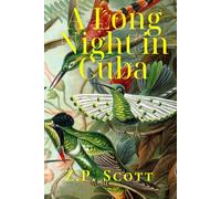 A Long Night in Cuba: A Historical Fiction Political Thriller