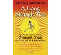 A Long Strange Trip by Dennis McNally (27-Apr-2015) Paperback