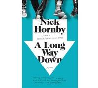 A Long Way Down by Nick Hornby Nick Hornby (Auteur)