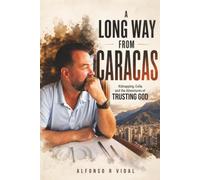 A Long Way from Caracas: Kidnapping, Exile, and the Adventures of Trusting God