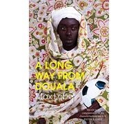 A LONG WAY FROM DOUALA