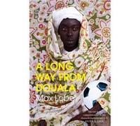 A LONG WAY FROM DOUALA by Max Lobe Max Lobe (Auteur)