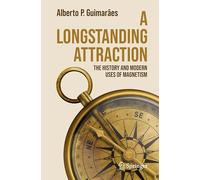 A Longstanding Attraction: The History and Modern Uses of Magnetism