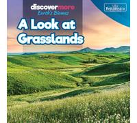 A Look at Grasslands (Discover More: Earth's Biomes)