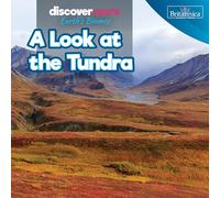 A Look at the Tundra (Discover More: Earth's Biomes)
