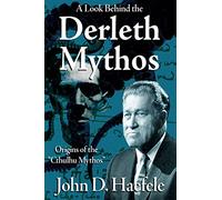 A Look Behind the Derleth Mythos: Origins of the Cthulhu Mythos