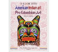 A Look Into American Indian Art, Pre-Columbian Art Paperback Book