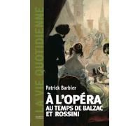 À l'opéra au temps de Balzac et Rossini