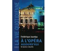 À l'opéra aujourd'hui, de Garnier à Bastille
