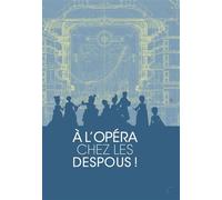 A l'opéra chez les Despous ! Comme un air d'opéra chez les Despous - Musée Fabre - Snoeck Publishers - relié - Monographie
