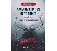 A Lore Series: A Wendigo Invites Us to Dinner & I Spoke to the Guard of Hades