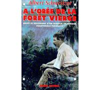 A l'orée de la forêt vierge. Récits et réflexions d'un médecin en Afrique Equatoriale française