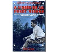 À l'orée de la forêt vierge - Récits et réflexions d'un médecin en Afrique Équatoriale française - Albert Schweitzer - Albin Michel - Livre