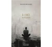 À l'orée du désespoir Franck Beckaert (Auteur)
