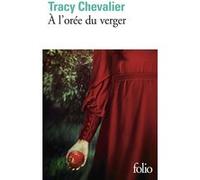 À l'orée du verger Tracy Chevalier (Auteur), Anouk Neuhoff (Traduction)