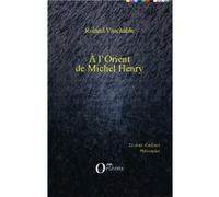 A L'Orient de Michel Henry Roland Vaschalde (Auteur)