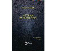 A L'Orient de Michel Henry - Roland Vaschalde - Orizons - broché - Essai