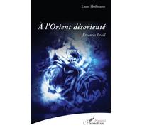 À l'Orient désorienté Errances Israël - Laure Hoffmann - L'harmattan - broché - Poésie