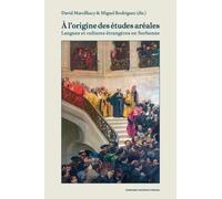 A L'origine Des Études Aréales - Langues Et Cultures Étrangères En Sorbonne