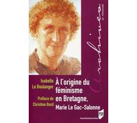 A l'origine du féminisme en Bretagne, Marie Le Gac-Salonne: Préface de Christine Bard