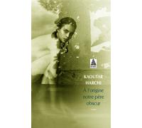 Kaoutar Harchi – À l'origine notre père obscur – Roman – Poche
