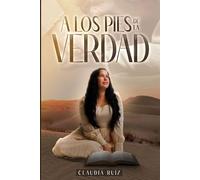 A LOS PIES DE LA VERDAD