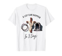 A Lot Can Happen in 3 Days Christian Easter Resurrection T-Shirt