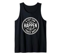 A Lot Can Happen in Three Days Débardeur