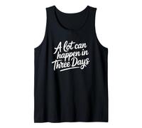 A Lot Can Happen in Three Days Débardeur
