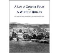 A Lot O Genuine Folk and a Wheen O Rogues: True Stories of Catrine Lives as Told by the People Who Were There Stenlake, Richard (Auteur)