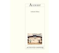 Nathalie Fillion – A l'ouest – Théâtre – Broché – Actes Sud-Papiers