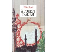 A l'ouest d'Allah - Gilles Kepel - Seuil - Livre