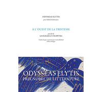 A l'ouest de la tristesse: Précédé de Les élégies d'Oxopétra. Edition bilingue français grec